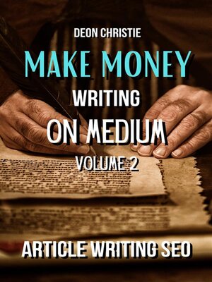 cover image of Make Money Writing On Medium Volume 2